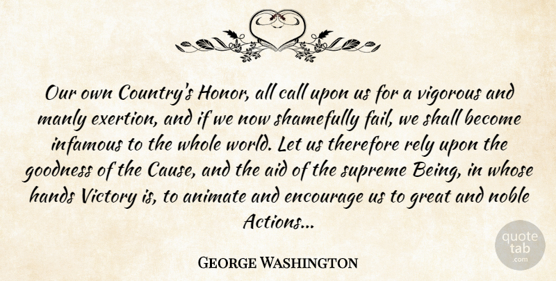 George Washington Quote About Aid, America, Animate, Call, Encourage: Our Own Countrys Honor All...
