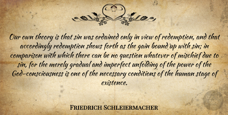 Friedrich Schleiermacher Quote About Views, Redemption, Gains: Our Own Theory Is That...