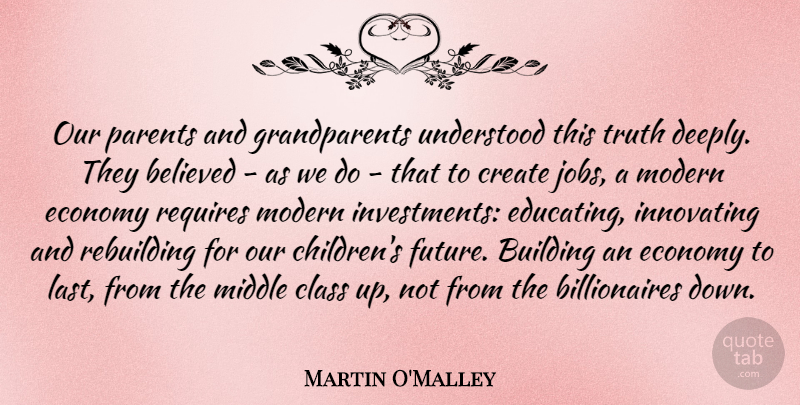 Martin O'Malley Quote About Jobs, Children, Class: Our Parents And Grandparents Understood...
