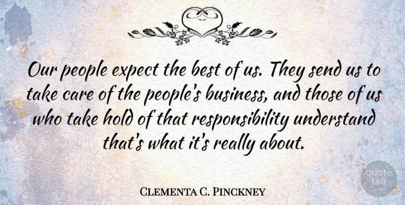 Clementa C. Pinckney Quote About Best, Business, Expect, Hold, People: Our People Expect The Best...