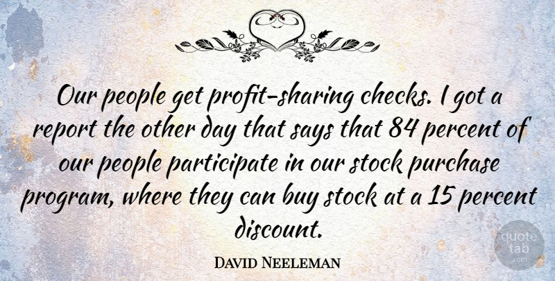David Neeleman Quote About People, Profit Sharing, Program: Our People Get Profit Sharing...