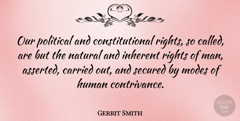 Gerrit Smith Quote About Men, Rights, Political: Our Political And Constitutional Rights...