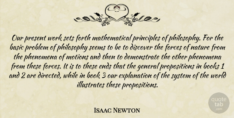 Isaac Newton Quote About Philosophy, Book, Discovery: Our Present Work Sets Forth...