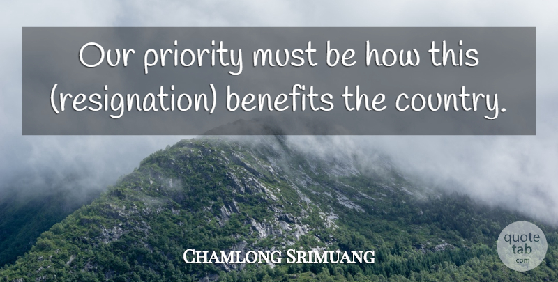 Chamlong Srimuang Quote About Benefits, Priority: Our Priority Must Be How...