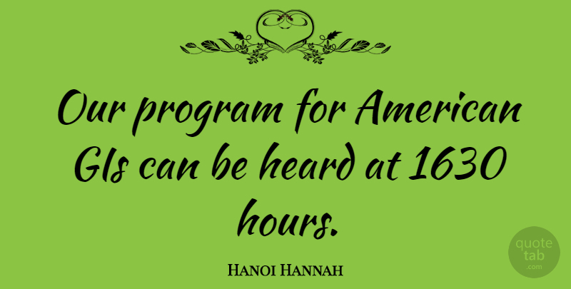 Hanoi Hannah Quote About Gis, Hours, Program: Our Program For American Gis...