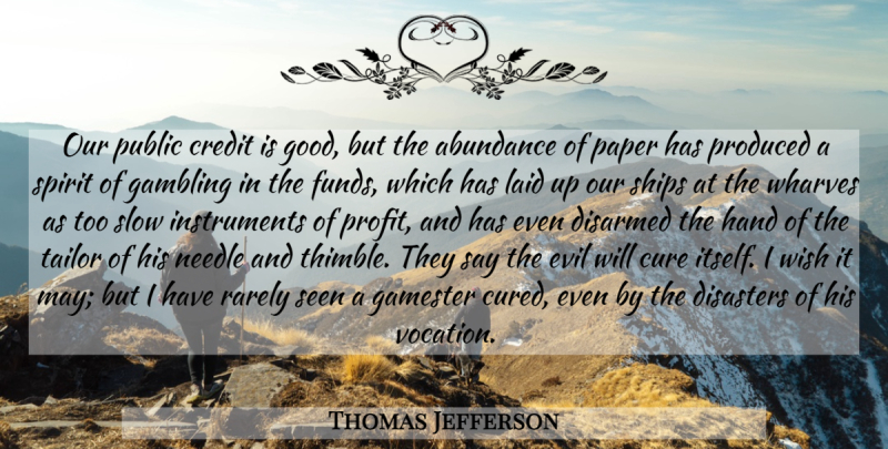 Thomas Jefferson Quote About Hands, Gambling, Evil: Our Public Credit Is Good...