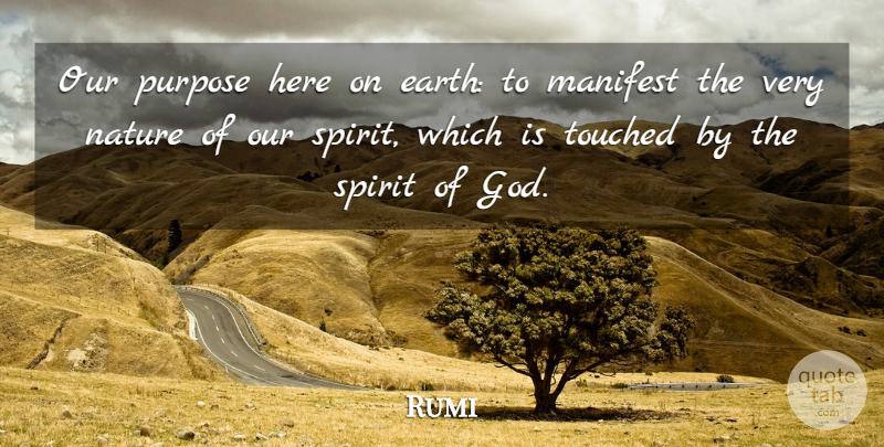 Rumi Quote About Soul, Purpose, Earth: Our Purpose Here On Earth...
