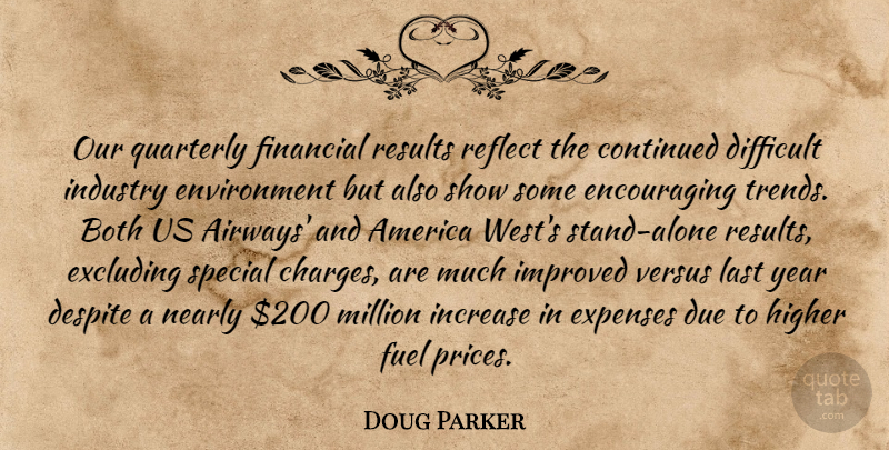 Doug Parker Quote About America, Both, Continued, Despite, Difficult: Our Quarterly Financial Results Reflect...