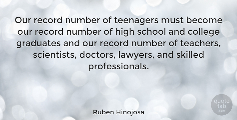 Ruben Hinojosa Quote About Graduation, Teacher, Teenager: Our Record Number Of Teenagers...