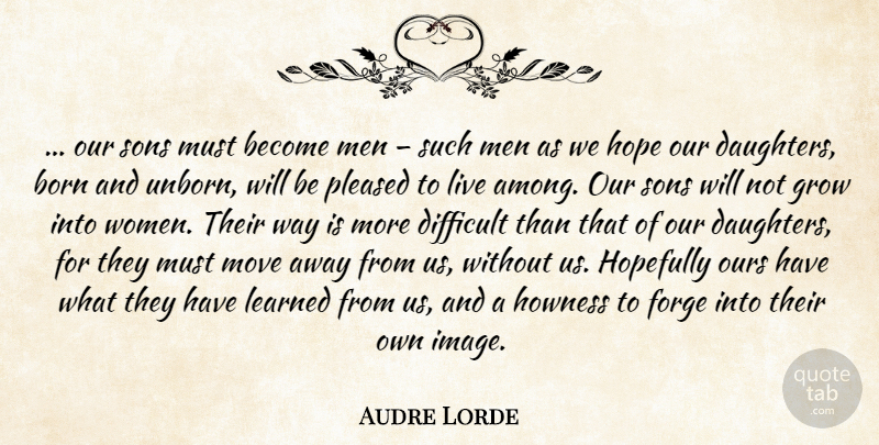 Audre Lorde Quote About Daughter, Moving, Son: Our Sons Must Become Men...