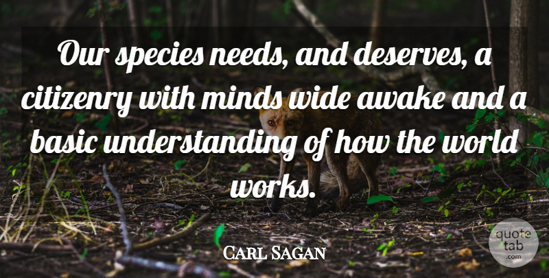 Carl Sagan Quote About Education, Atheist, Thinking: Our Species Needs And Deserves...