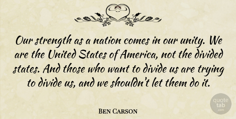 Ben Carson: Our strength as a nation comes in our unity. We are the... | QuoteTab
