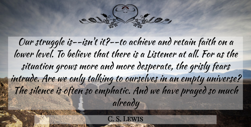 C. S. Lewis Quote About Believe, Struggle, Talking: Our Struggle Is Isnt It...