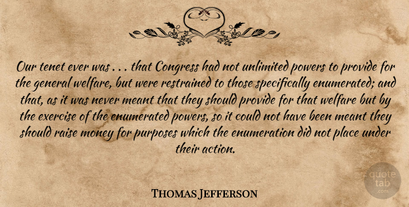 Thomas Jefferson Quote About Exercise, Purpose, Action: Our Tenet Ever Was That...