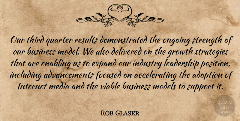 Rob Glaser Quote About Adoption, Business, Delivered, Enabling, Expand: Our Third Quarter Results Demonstrated...
