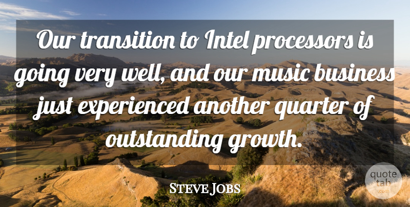 Steve Jobs Quote About Business, Intel, Music, Quarter, Transition: Our Transition To Intel Processors...