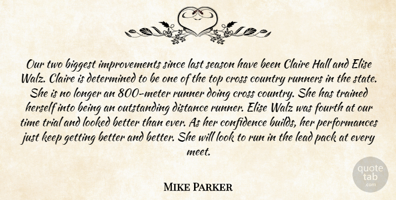 Mike Parker Quote About Biggest, Confidence, Country, Cross, Determined: Our Two Biggest Improvements Since...