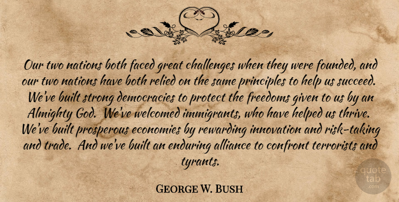 George W. Bush Quote About Strong, Two Nations, Israel: Our Two Nations Both Faced...