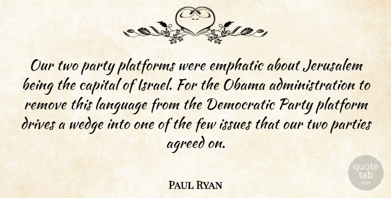 Paul Ryan Quote About Party, Israel, Two: Our Two Party Platforms Were...