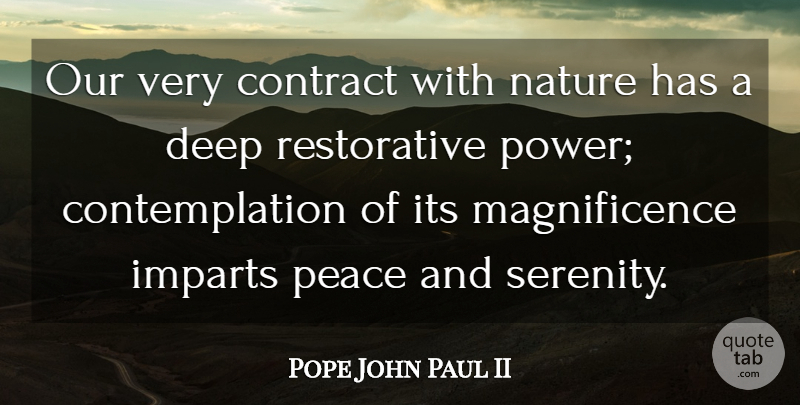 Pope John Paul II Quote About Serenity, Magnificence, Climate Change: Our Very Contract With Nature...