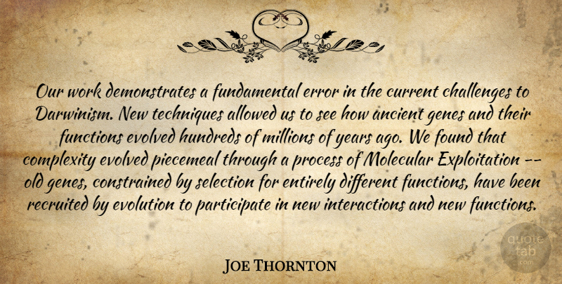 Joe Thornton Quote About Allowed, Ancient, Challenges, Complexity, Current: Our Work Demonstrates A Fundamental...