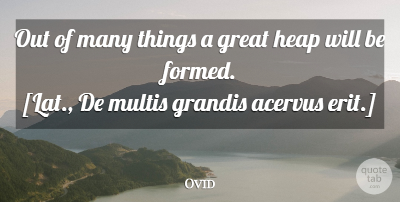 Ovid Quote About Trifles: Out Of Many Things A...