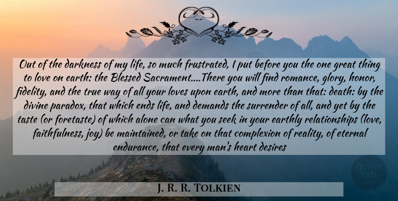 J. R. R. Tolkien Quote About Blessed, Heart, Reality: Out Of The Darkness Of...