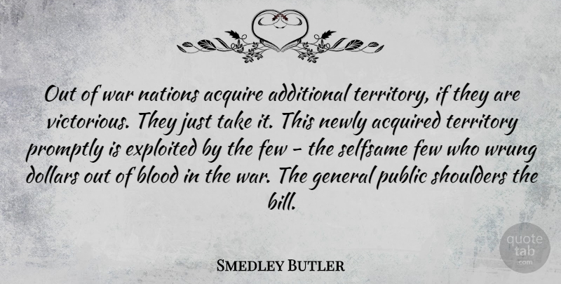 Smedley Butler Quote About War, Blood, Territory: Out Of War Nations Acquire...