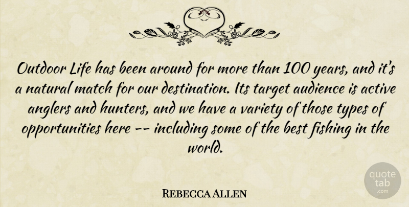 Rebecca Allen Quote About Active, Audience, Best, Fishing, Including: Outdoor Life Has Been Around...