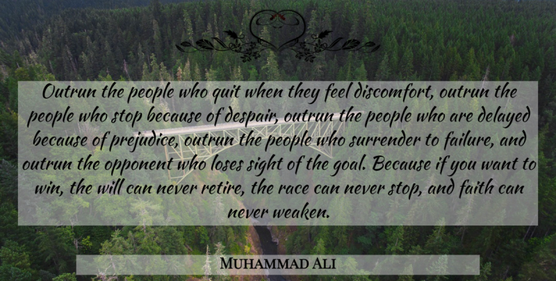 Muhammad Ali Quote About Winning, Race, Sight: Outrun The People Who Quit...