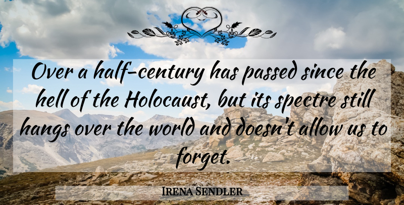 Irena Sendler Quote About Holocaust, Half, World: Over A Half Century Has...