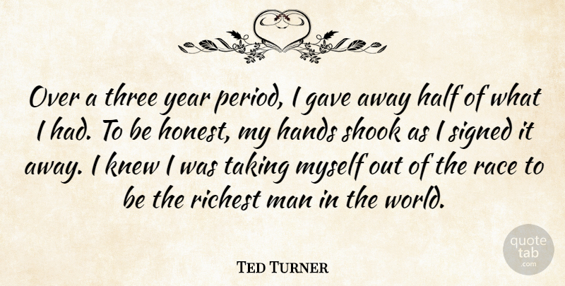Ted Turner Quote About Inspirational, Motivational, Suicide: Over A Three Year Period...