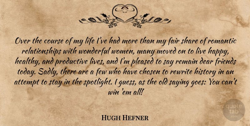 Hugh Hefner Quote About Life, Winning, Healthy: Over The Course Of My...