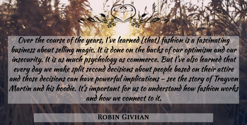 Robin Givhan Quote About Fashion, Powerful, Inspiration: Over The Course Of The...