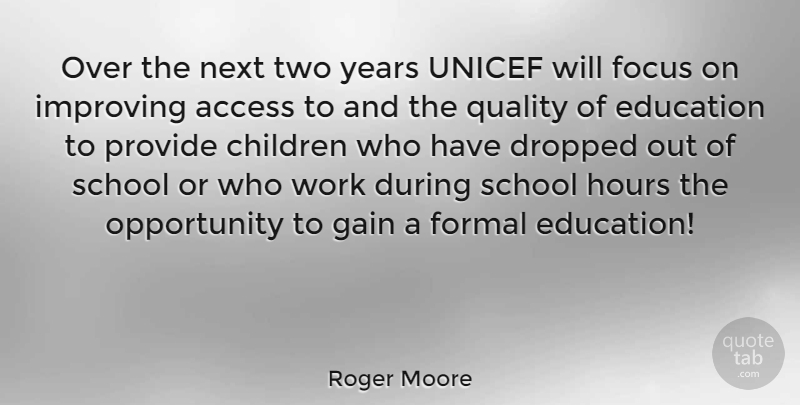 Roger Moore Quote About Children, Educational, School: Over The Next Two Years...