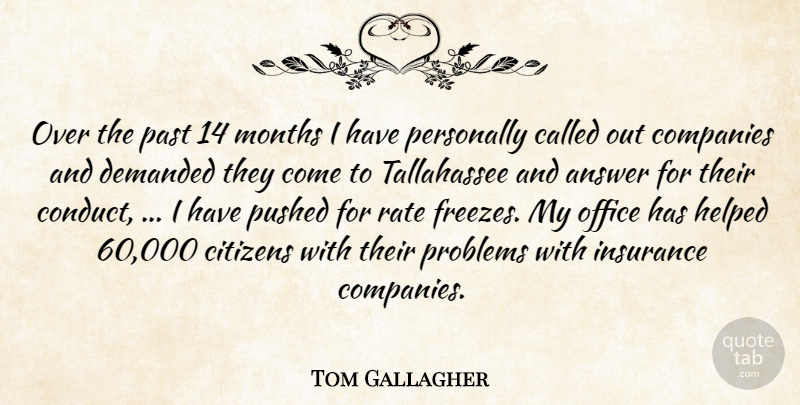 Tom Gallagher Quote About Answer, Citizens, Companies, Demanded, Helped: Over The Past 14 Months...