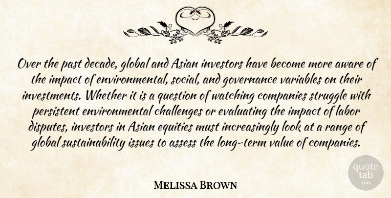 Melissa Brown Quote About Asian, Assess, Aware, Challenges, Companies: Over The Past Decade Global...