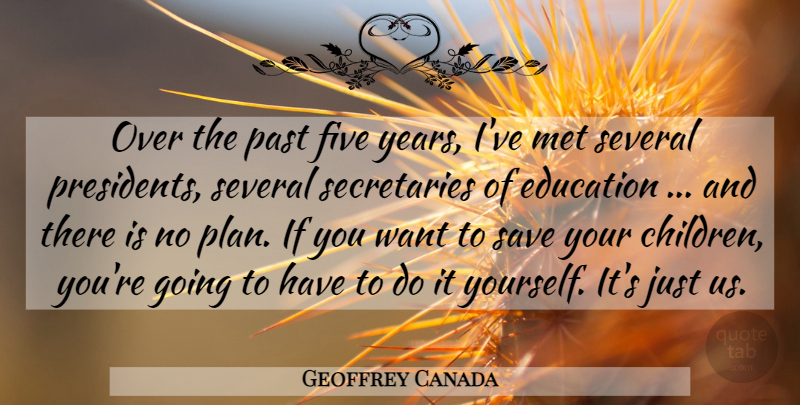 Geoffrey Canada Quote About Children, Past, Years: Over The Past Five Years...