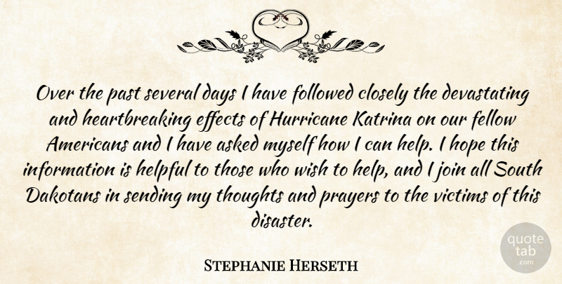 Stephanie Herseth Quote About Asked, Closely, Days, Effects, Fellow: Over The Past Several Days...