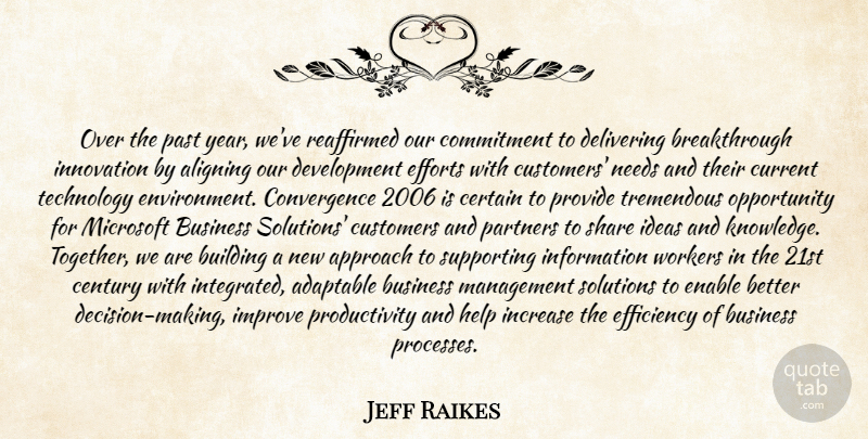 Jeff Raikes Quote About Adaptable, Approach, Building, Business, Century: Over The Past Year Weve...