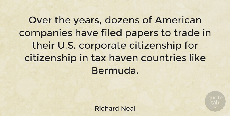 Richard Neal Quote About Country, Years, Paper: Over The Years Dozens Of...