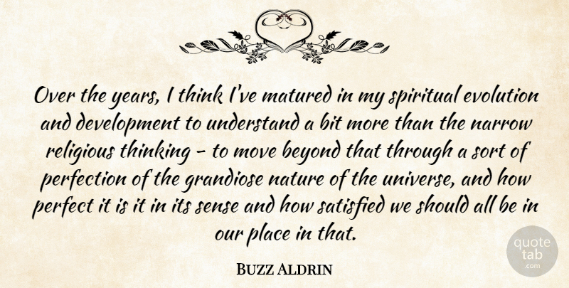 Buzz Aldrin Quote About Spiritual, Religious, Moving: Over The Years I Think...