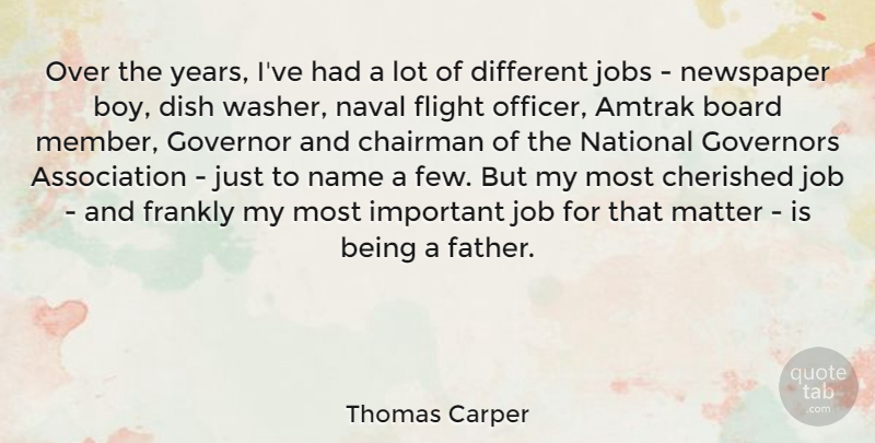 Thomas Carper Quote About Jobs, Father, Boys: Over The Years Ive Had...