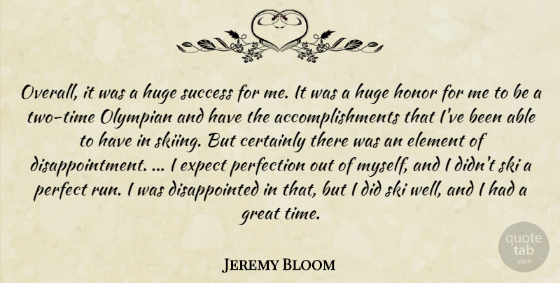 Jeremy Bloom Quote About Certainly, Element, Expect, Great, Honor: Overall It Was A Huge...