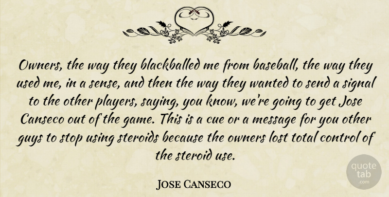 Jose Canseco Quote About Baseball, Player, Games: Owners The Way They Blackballed...