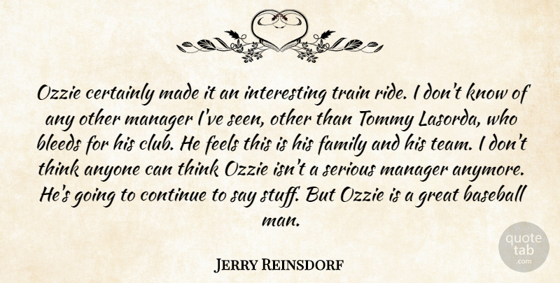 Jerry Reinsdorf Quote About Anyone, Baseball, Bleeds, Certainly, Continue: Ozzie Certainly Made It An...
