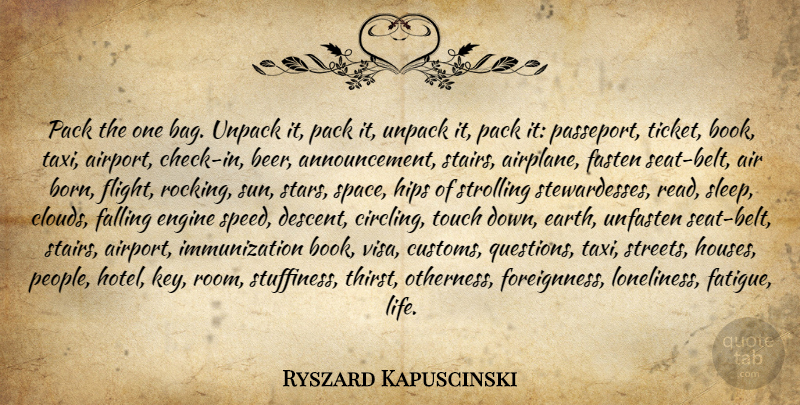 Ryszard Kapuscinski Quote About Stars, Loneliness, Book: Pack The One Bag Unpack...