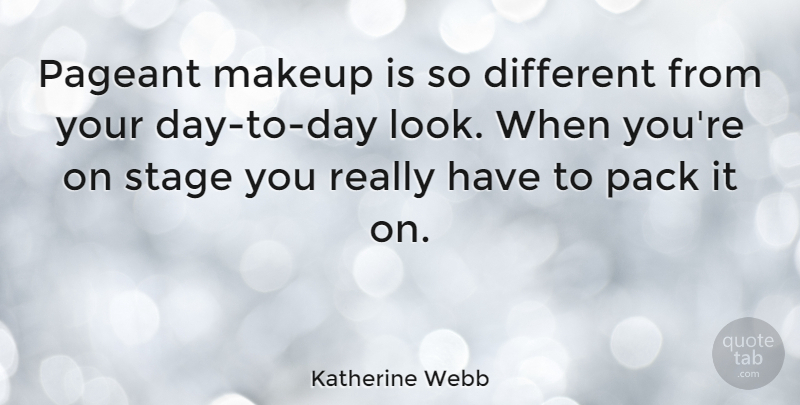 Katherine Webb Quote About Makeup, Looks, Different: Pageant Makeup Is So Different...