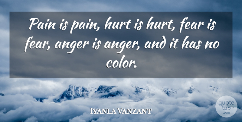 Iyanla Vanzant Quote About Hurt, Pain, Color: Pain Is Pain Hurt Is...