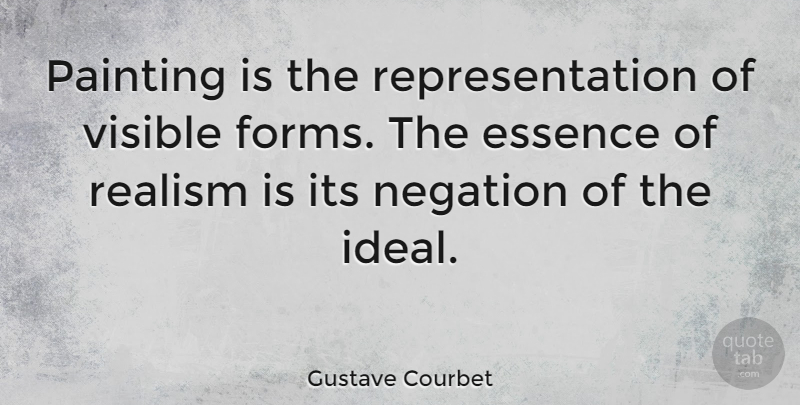 Gustave Courbet Quote About Artist, Essence, Transcendentalism: Painting Is The Representation Of...